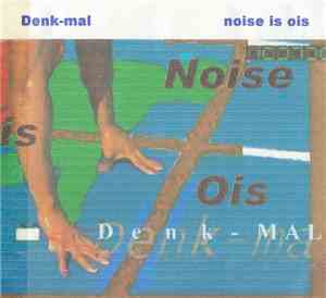 Denk-mal - Noise Is Ois