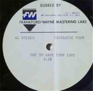 Fantastic Four - I Got To Have Your Love