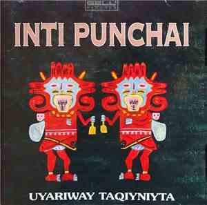 Inti Punchai - Uyariway Taqiyniyta