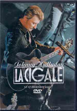 Johnny Hallyday - La Cigale - 12-17 Décembre 2006