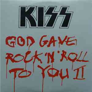 Kiss - God Gave Rock & Roll To You II