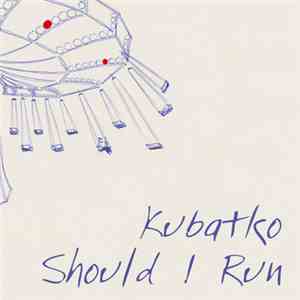 Kubatko - Should I Run