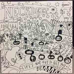 Neck Deep  - Life's Not Out To Get You