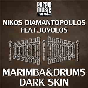 Nikos Diamantopoulos Feat. Jovolos - Marimba & Drums / Dark Skin