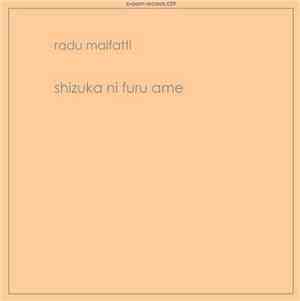 Radu Malfatti - Shizuka Ni Furu Ame