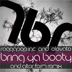Raggapop Inc And Elevate - Bring Ya Booty
