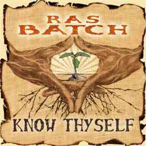 Ras Batch - Know Thyself