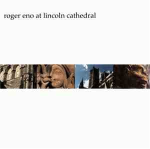 Roger Eno - Roger Eno At Lincoln Cathedral