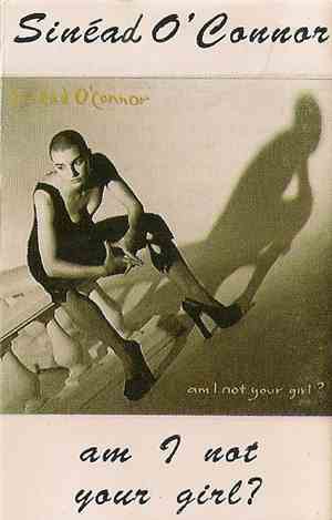 Sinéad O'Connor - Am I Not Your Girl?
