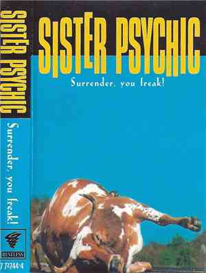 Sister Psychic - Surrender, You Freak