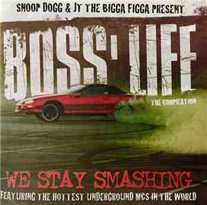 Snoop Dogg, JT the Bigga Figga - Boss' Life The Compilation We Stay Smashing