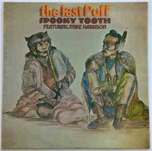 Spooky Tooth Featuring Mike Harrison  - The Last Puff