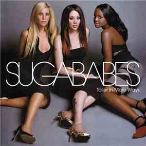 Sugababes - Taller In More Ways