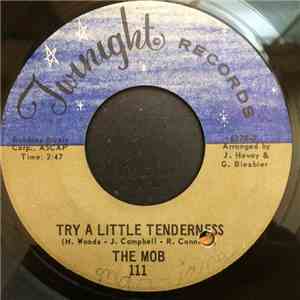 The Mob  - Try A Little Tenderness / Unbelievable