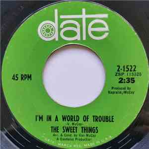 The Sweet Things - I'm In A World Of Trouble / Baby's Blue