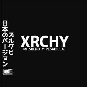 Xrchy - Mi Sueño Y Pesadilla (Japanese Version)