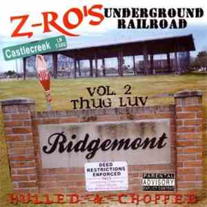 Z-Ro - Z-Ro's Underground Railroad Vol. 2: Thug Luv (Hulled & Chopped)