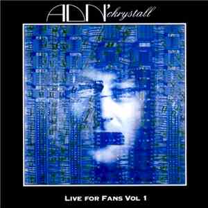 ADN' Ckrystall - Live For Fans Vol 1
