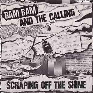 Bam Bam And The Calling - Scraping Off The Shine