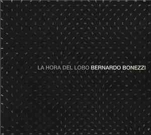 Bernardo Bonezzi - La Hora Del Lobo