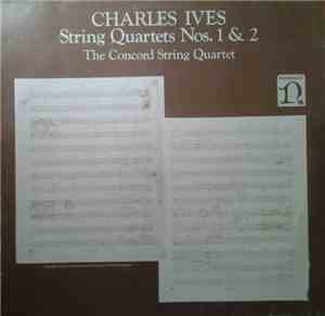 Charles Ives - The Concord String Quartet - String Quartets Nos. 1 & 2