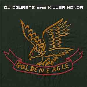 DJ Oguretz and Killer Honda - Golden Eagle