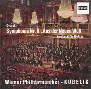 Dvořák, Smetana, Wiener Philharmoniker - Kubelik - Symphonie Nr. V „Aus Der ...