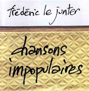 Frédéric Le Junter - Chansons Impopulaires
