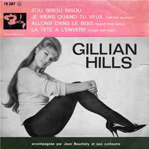 Gillian Hills - Zou Bisou Bisou / Je Viens Quand Tu Veux (Call Me Anytime)  ...