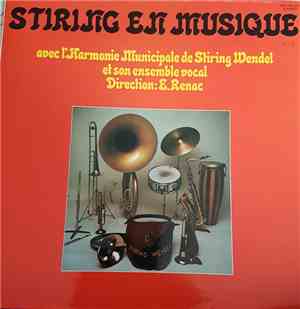 Harmonie Municipale De Stiring Wendel Et Son Ensemble Vocal - Stiring En Musique