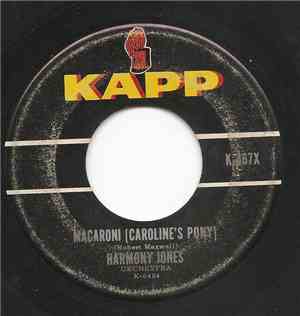 Harmony Jones Orchestra / Little Jo Ann - Macaroni (Caroline's Pony) / My D ...
