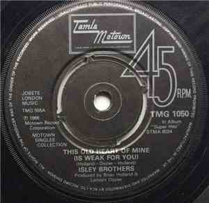 Isley Brothers - This Old Heart Of Mine (Is Weak For You) / Behind A Painte ...