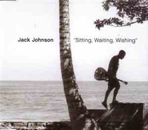 Jack Johnson - Sitting, Waiting, Wishing