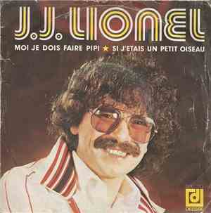J.J. Lionel - Moi Je Dois Faire Pipi / Si J'Etais Une Petit Oiseau