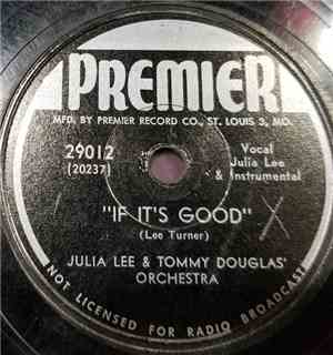 Julia Lee & Tommy Douglas' Orchestra - If It's Good / Show Me Missouri Blues
