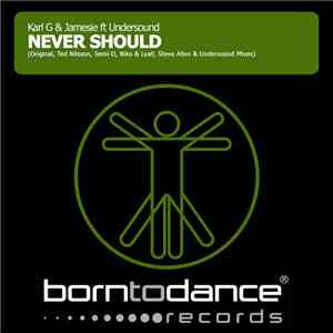 Karl G & Jamesie Feat Undersound - Never Should