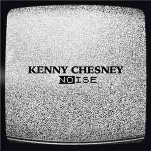 Kenny Chesney - Noise