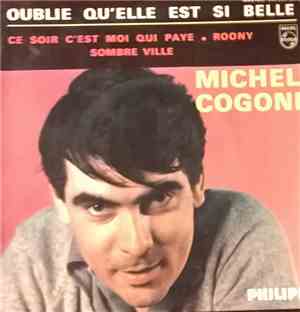 Michel Cogoni - Oublie Qu'elle Est Belle