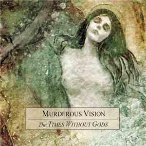 Murderous Vision - The Times Without Gods