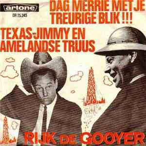 Rijk De Gooyer - Dag Merrie Met Je Treurige Blik !!! - Texas-Jimmy En Amela ...