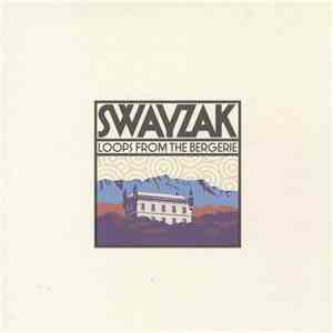 Swayzak - Loops From The Bergerie