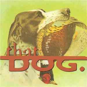 that dog. - that dog.
