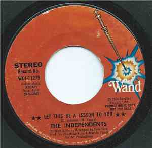 The Independents - Let This Be A Lesson To You