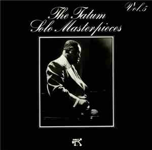 Art Tatum - The Tatum Solo Masterpieces, Vol. 3