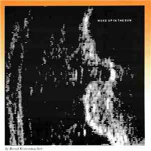 Bernd Kistenmacher - Wake Up In The Sun