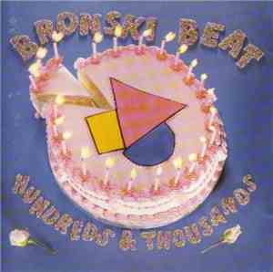 Bronski Beat - Hundreds & Thousands