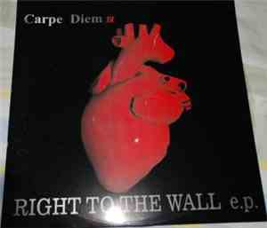 Carpe Diem IV - Right To The Wall E.P.