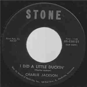 Charlie Jackson  - I Did A Little Duckin'
