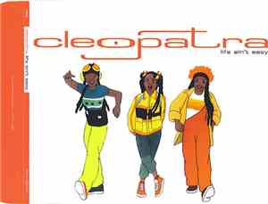 Cleopatra - Life Ain't Easy