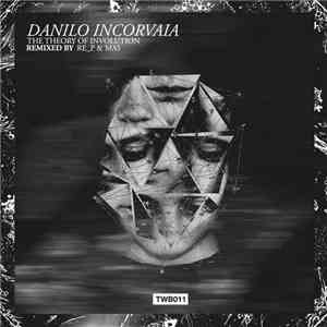 Danilo Incorvaia - The Theory Of Involution
